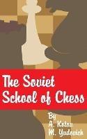 The Soviet School of Chess - M Yudovich,A Kotov - cover