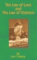 The Law of Love and the Law of Violence - Leo Tolstoy - cover