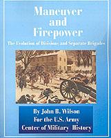 Maneuver and Firepower: The Evolution of Divisions and Separate Brigades - John B Wilson - cover