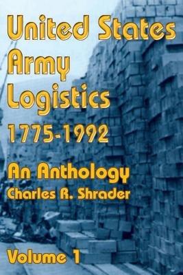 United States Army Logistics 1775-1992: An Anthology - cover