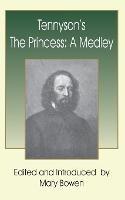 Tennyson's The Princess: A Medley - Alfred Tennyson - cover