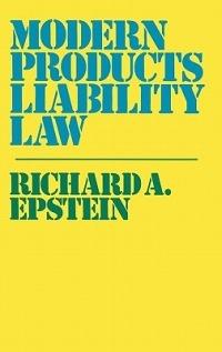 Modern Products Liability Law - Richard A. Epstein - cover