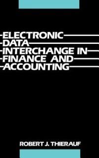 Electronic Data Interchange in Finance and Accounting - Robert J. Thierauf - cover