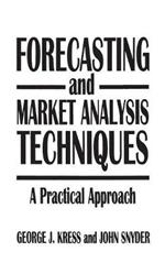 Forecasting and Market Analysis Techniques: A Practical Approach