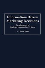 Information-Driven Marketing Decisions: Development of Strategic Information Systems