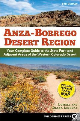 Anza-Borrego Desert Region: Your Complete Guide to the State Park and Adjacent Areas of the Western Colorado Desert - Lowell Lindsay,Diana Lindsay - cover