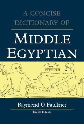 A Concise Dictionary of Middle Egyptian - R.O. Faulkner - cover
