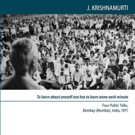 To Learn About Oneself One Has to Learn Anew Each Minute