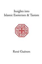 Insights into Islamic Esoterism & Taoism