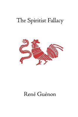 The Spiritist Fallacy - Rene Guenon - cover