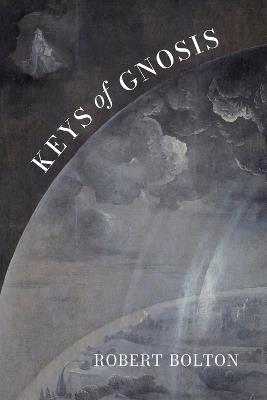 Keys of Gnosis - Robert Bolton - cover