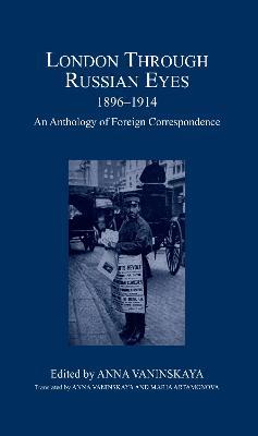 London Through Russian Eyes, 1896-1914: An Anthology of Foreign Correspondence - cover