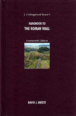 J. Collingwood Bruce's Handbook to the Roman Wall - David J. Breeze - cover