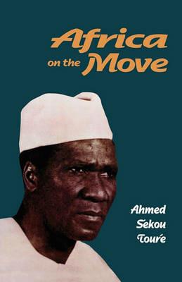 Africa on the Move - Ahmed Sekou Toure - cover