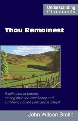 Thou Remainest - John Wilson Smith - cover