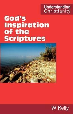 God's Inspiration of the Scriptures - William Kelly - cover