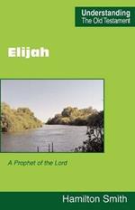 Elijah: A Prophet of the Lord