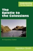 The Epistle to the Colossians: An Expository Outline - Hamilton Smith - cover