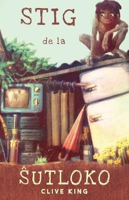 Stig de la ŝutloko - Clive King - cover