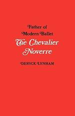 Chevalier Noverre: Father of Modern Ballet