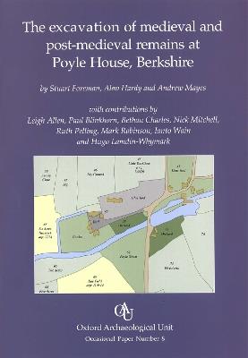 The Excavation of Medieval and Post-medieval Remains at Poyle House, Berkshire - Stuart Foreman - cover