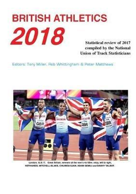 British Athletics 2018: Statistical review of 2017 compiled by the National Union of Track Statisticians - cover