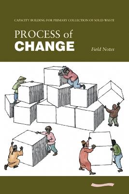 Process of Change - Field Notes: Capacity Building in Primary Collection of Solid Waste - Mansoor Ali - cover