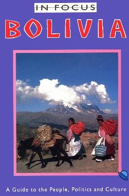 Bolivia In Focus: A Guide to the People, Politics and Culture - Paul Van Lindert,O Verkoren - cover