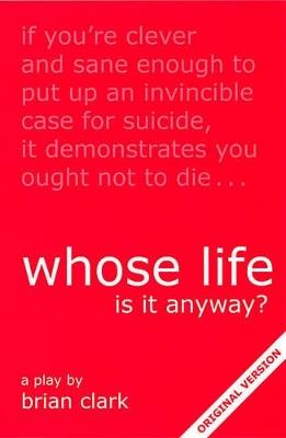 Whose Life is it Anyway? - Brian Clark - cover