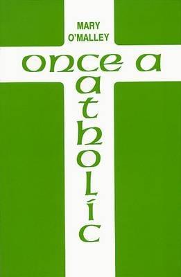 Once a Catholic - Mary O'Malley - cover
