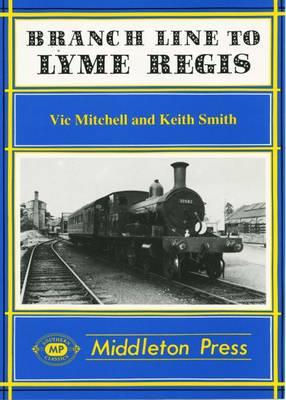 Branch Line to Lyme Regis - Vic Mitchell,Keith Smith - cover