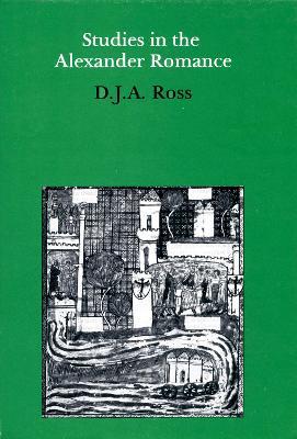 Studies in the Alexander Romance - D J A Ross - cover