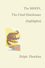 The Moon, the Chief Hairdresser (highlights)