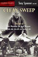 Clean Sweep: The Life of Air Marshal Sir Ivor Broom - Tony Spooner - cover