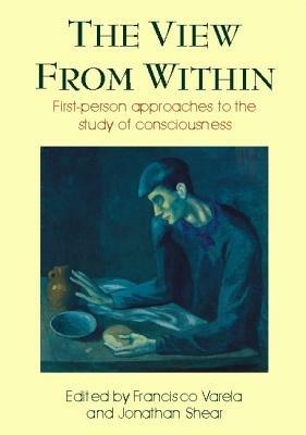 View from Within: First-person Approaches to the Study of Consciousness - cover