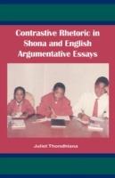 Contrastive Rhetoric in Shona and English Argumentative Essay - Juliet Thondhlana - cover
