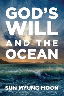 God's Will and the Ocean - Sun Myung Moon - cover