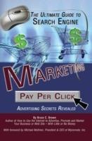 Ultimate Guide to Search Engine Marketing: Pay Per Click Advertising Secrets Revealed - Bruce C. Brown - cover