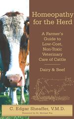 Homeopathy for the Herd: A Farmer's Guide to Low-Cost, Non-Toxic Veterinary Care of Cattle