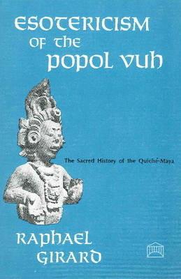 Esotericism of the Popol Vuh - Raphael Girard - cover