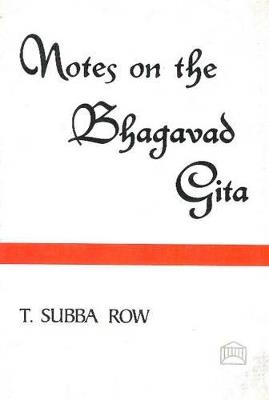 Notes on the Bhagavad-Gita - T Subba Row - cover