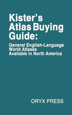 Kister's Atlas Buying Guide: General English-Language World Atlases Available in North America - cover