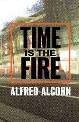Time Is The Fire - Alfred Alcorn - cover