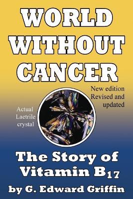 World Without Cancer - G Edward Griffin - cover