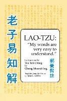 Lao Tzu: My Words Are Very Easy to Understand: Lectures on the Tao Teh Ching