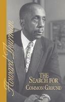 The Search for Common Ground - Howard Thurman - cover