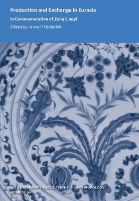 Production and Exchange in Eurasia: In Commemoration of Zeng Lingyi - cover