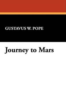 Journey to Mars - Gustavus W. Pope - cover