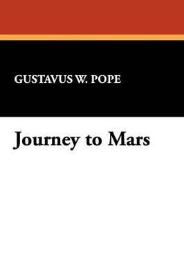 Journey to Mars - Gustavus W. Pope - cover