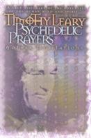 Psychedelic Prayers: And Other Meditations - Timothy Leary - cover